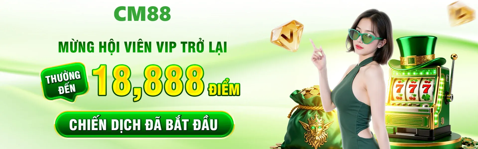 CM88 gửi ưu đãi đặc biệt lên tới 18,888 điểm dành cho hội viên VIP quay lại, chương trình hiện vẫn đang triển khai.